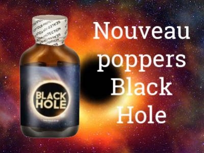 Poppers Black Hole : laissez vous emporter