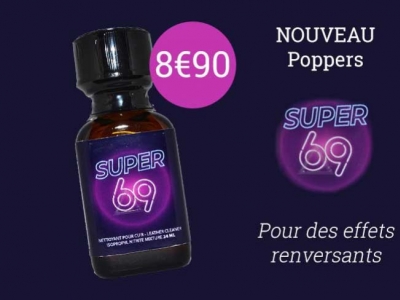 Poppers Super 69 : pour se mettre la tête à l'envers!