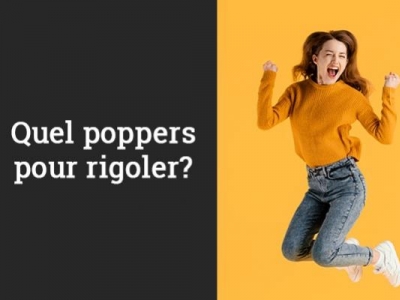 Quel Poppers Choisir Pour Rigoler ?