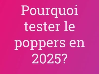 Pourquoi tester le poppers en 2025?