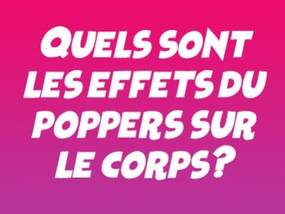 Quels sont les effets du poppers sur le corps ?