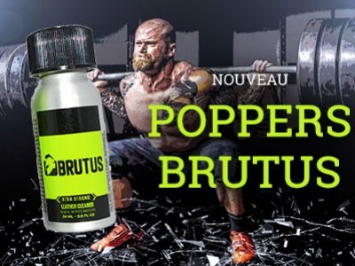 Nouveau Poppers Brutus au Pentyle